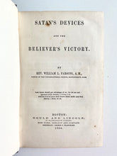 Load image into Gallery viewer, 1864 WILLIAM L. PARSONS. Satan&#39;s Devices and the Believer&#39;s Victory - RARE!