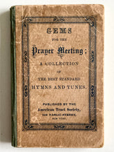 Load image into Gallery viewer, 1860 NEW YORK PRAYER REVIVAL. Gems for the Prayer Meeting. Hymns and Tunes