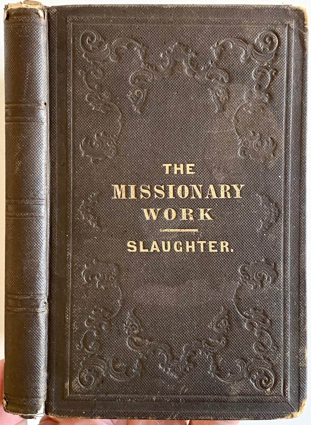 1856 W. SLAUGHTER. The Missionary Work. Rare Work on Missions Owned Civil War Chaplain.