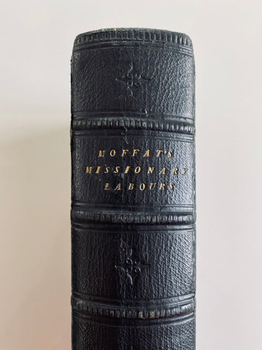 1842 ROBERT MOFFAT. Autographed 1st Edition - Missionary Labours and Scenes in Southern Africa. Superb!