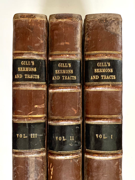 1773 JOHN GILL. Sermons and Tracts, Complete in Three Volumes. First Edition. Rare Reformed Baptist.