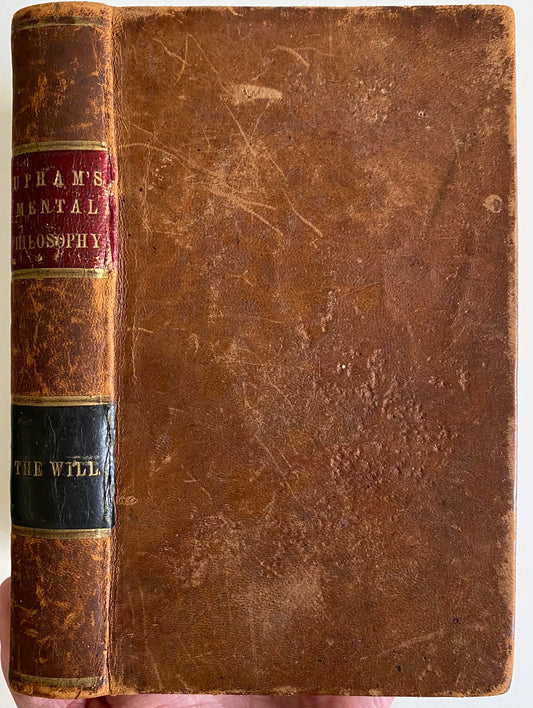 1841 THOMAS C. UPHAM. Treatise on the Will - Jonathan Edwards, John Locke, &c.