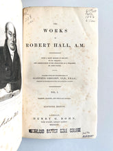 Load image into Gallery viewer, 1853 ROBERT HALL. Reading Copy of the Works of Baptist Divine, Robert Hall. 4vols!