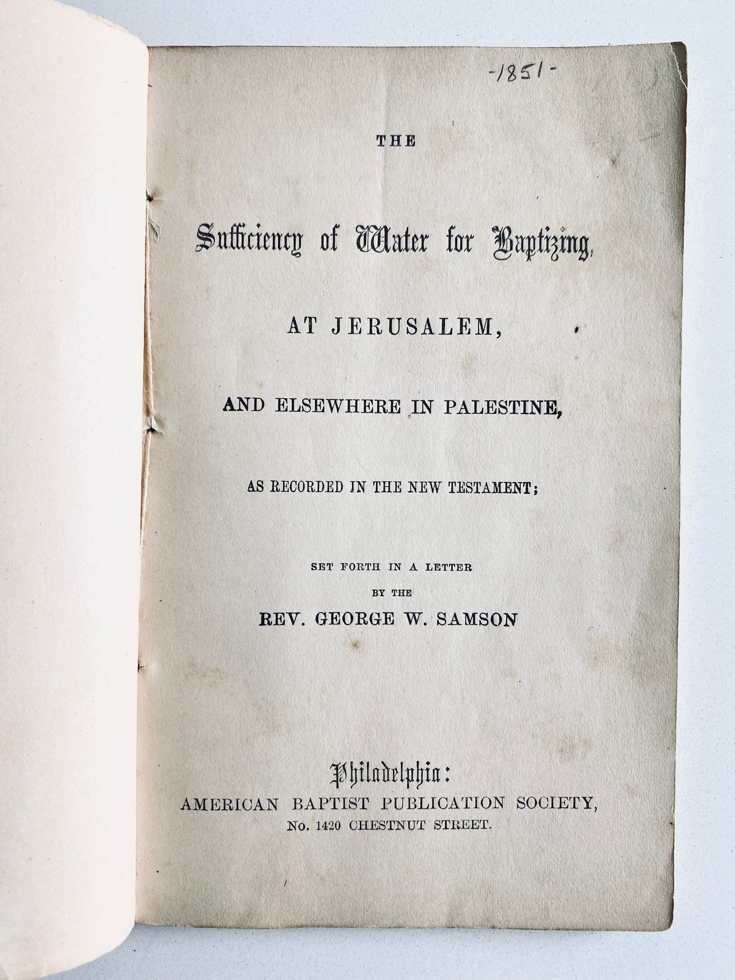 1851 BAPTIST APOLOGETIC. Rare on the Sufficiency of Water in Ancient Jerusalem for Immersion.