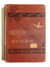 Load image into Gallery viewer, 1884 J. H. VINCENT. The Revival and After the Revival. Prayer Revival &amp; Moody Revivals, &amp;c