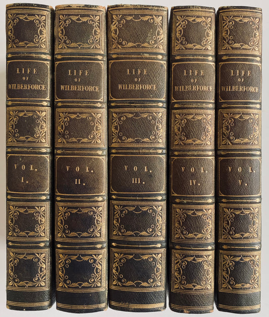 1838 WILLIAM WILBERFORCE. First Edition Life of William Wilberforce - In Five Fine Leather Bindings.