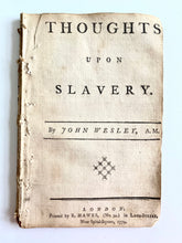 Load image into Gallery viewer, 1774 JOHN WESLEY. Thoughts Upon Slavery. First Edition of Landmark Work!