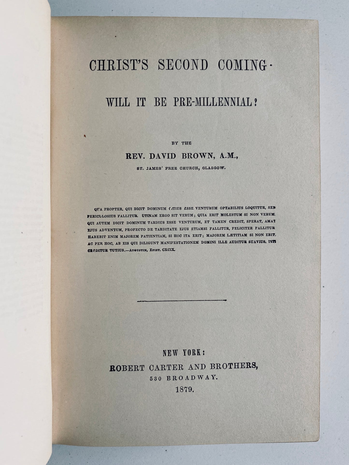 1879 DAVID BROWN [Glasgow]. Christ's Second Coming; Will it be Pre-Millennial? [anti-premillennial]