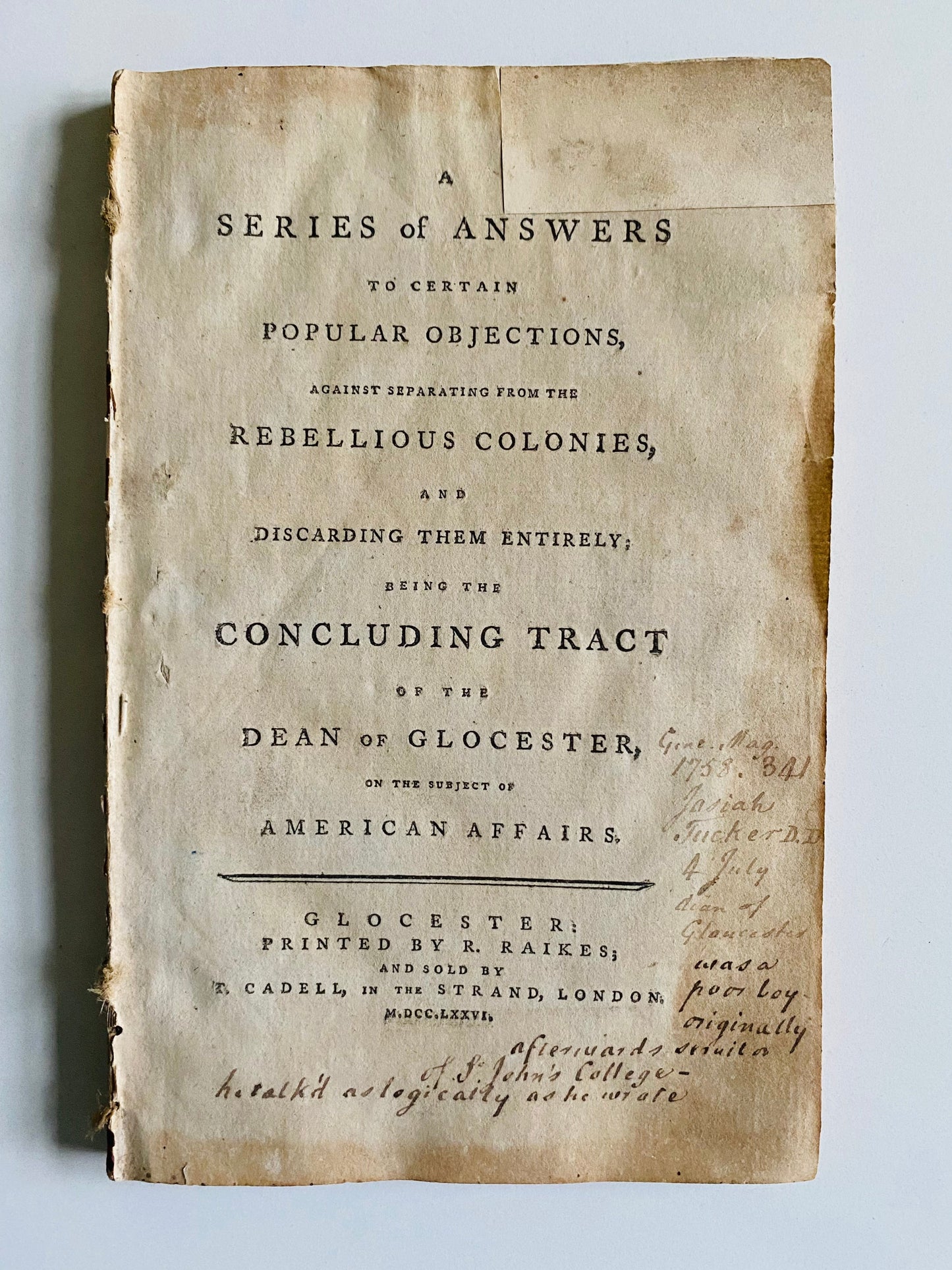 1776 JOSIAH TUCKER. Just Give the Americans the Country & Be Done with It! Benjamin Franklin Interest.