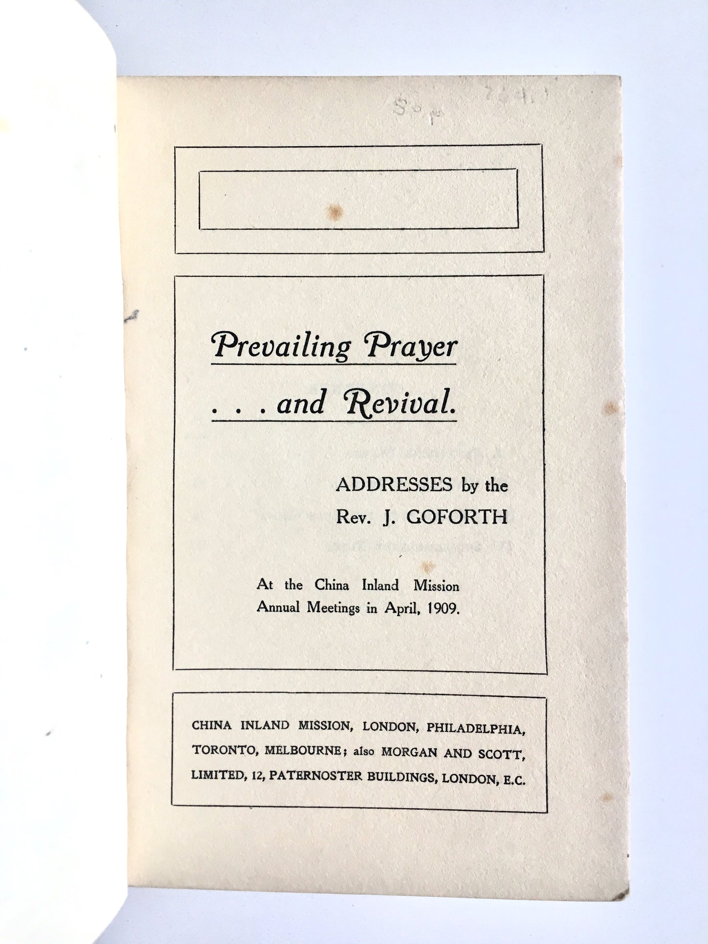 1909 JONATHAN GOFORTH. Prevailing Prayer and Revival. Addresses at China Inland Mission