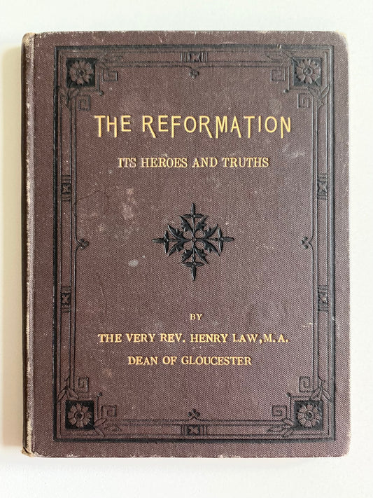1883 HENRY LAW. The Reformation. It Heroes and Its Truths. Rare Martin Luther 250 Year Celebration.