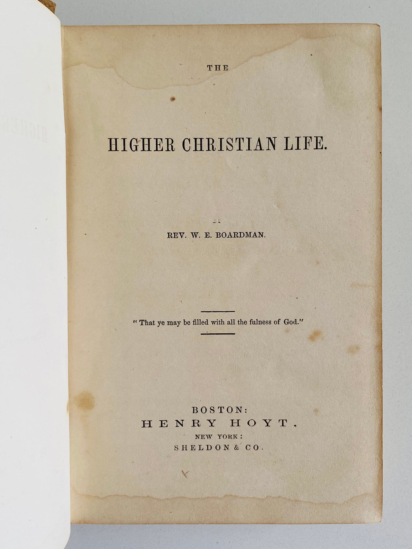 1858 W. E. BOARDMAN. The Higher Christian Life. First Edition of Seminal Keswick, Higher Life Work.