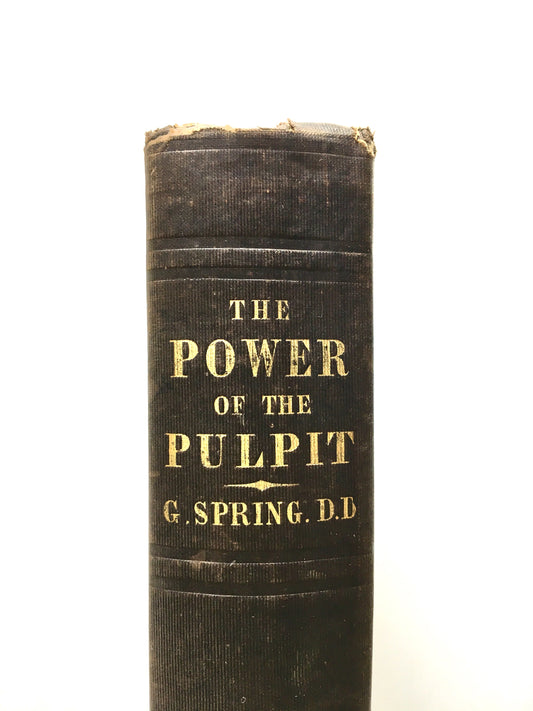 1848 GARDINER SPRING. The Power of the Pulpit. Kingdom of God and Proclamation of Christ