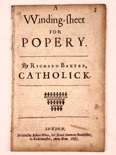 Load image into Gallery viewer, 1657 RICHARD BAXTER. A Winding-sheet for Popery. Rare Kederminster Published Tract.