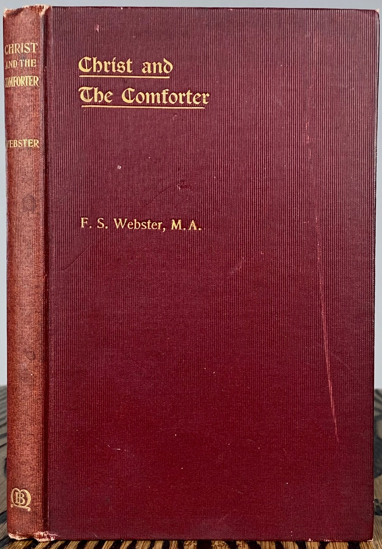 1895 F. S. WEBSTER. Christ and the Comforter - Rare Keswick Work on the Holy Spirit