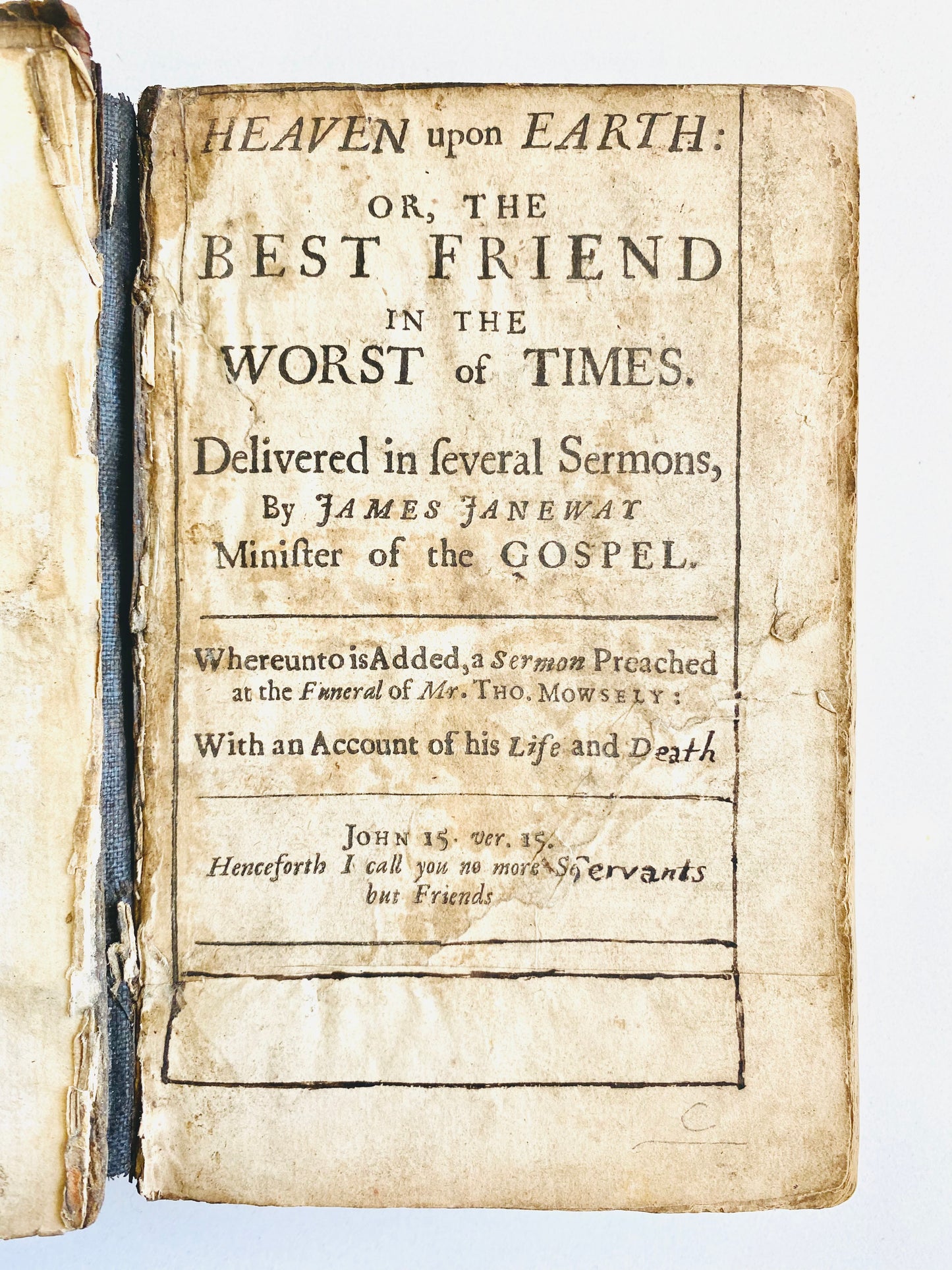 1669 JAMES JANEWAY. Heaven on Earth; Or, Jesus the Best Friend in the Worst of Times and Death Unstung. Puritan Rarity.