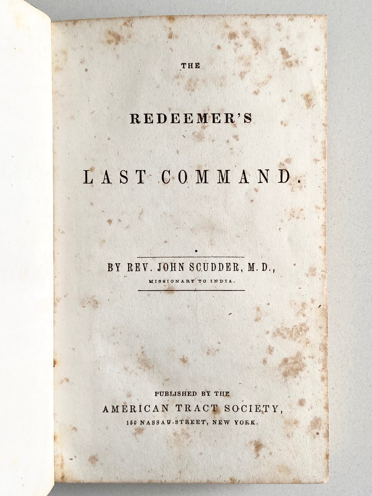 1850 JOHN SCUDDER. The Redeemer's Last Command. Early Missionary to India on the Great Commission.