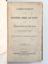 Load image into Gallery viewer, 1850 PRESBYTERIAN. Series of Presbyterian Tracts on Practial Subjects. Vol. XIII.