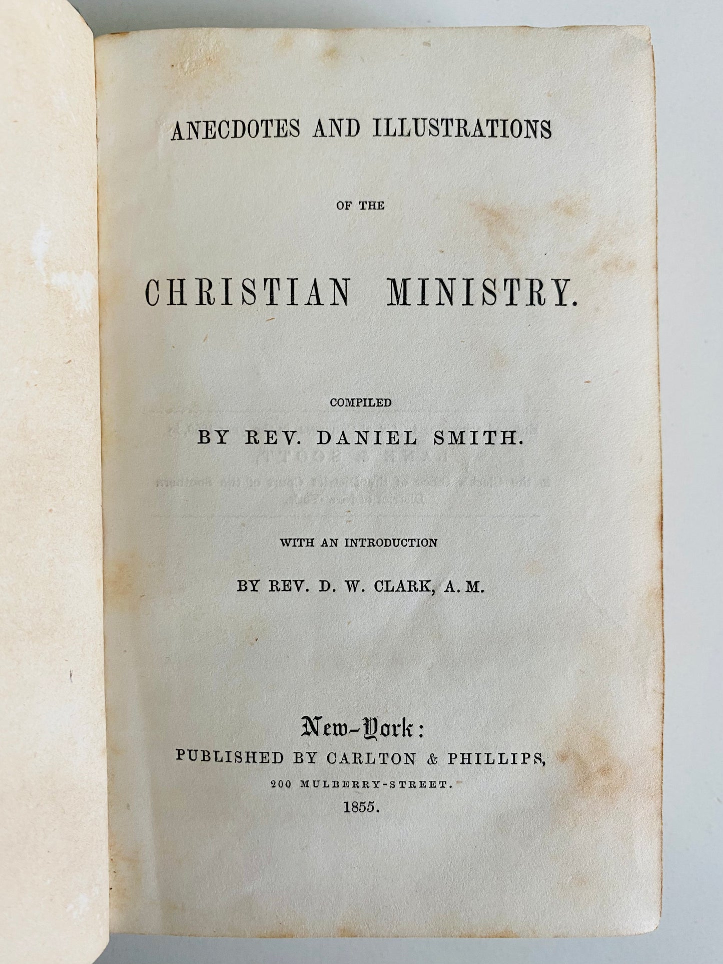 1855 DANIEL SMITH. Anecdotes and Illustrations of the Christian Ministry. Great Read!