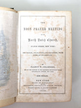 Load image into Gallery viewer, 1858 FULTON STREET PRAYER REVIVAL. The Noon Prayer Meeting of the North Dutch Church.