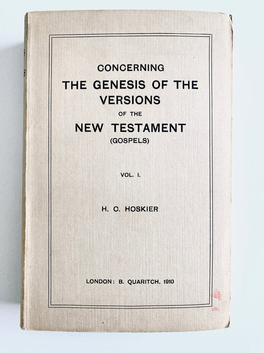 1910 H. C. HOSKIER. Genesis of the New Testament Translations - Defense of Textus Receptus. Rare!