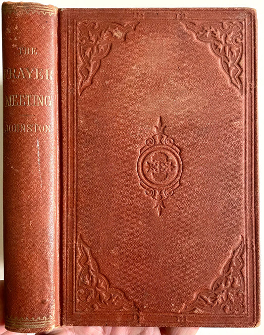 1870 PRAYER & REVIVAL. The Prayer-Meeting, and its History in Revivals of Religion. RARE!