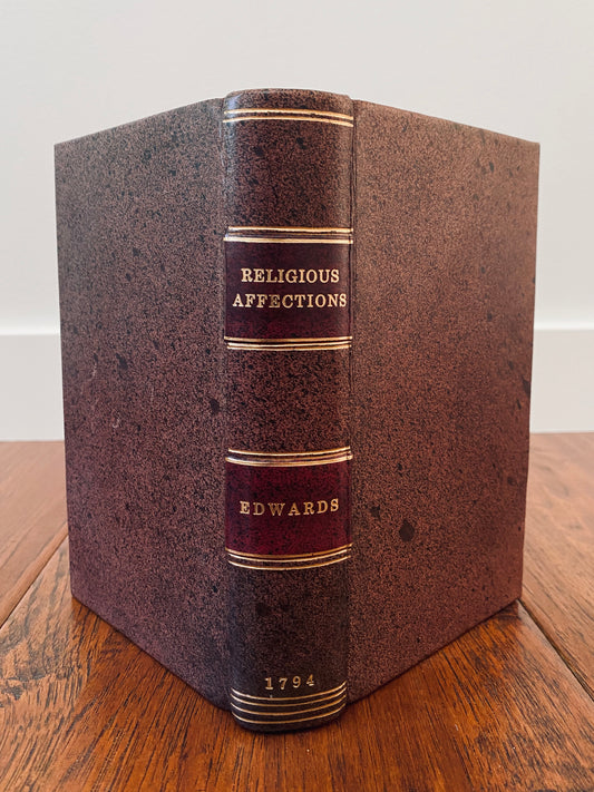 1794 JONATHAN EDWARDS. A Treatise on Religion Affections - Psychology of Revival and Religion