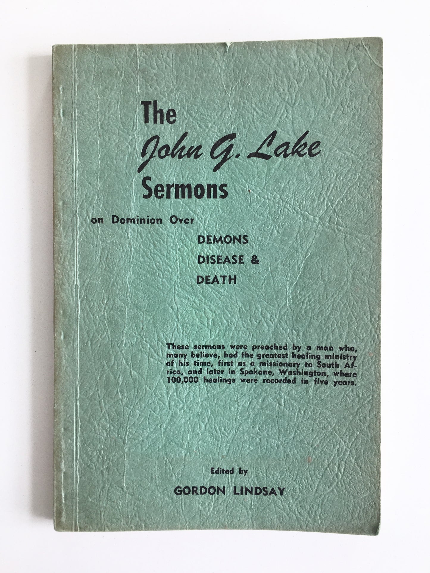 1949 JOHN G LAKE. First Edition. Sermons on Dominion over Demons, Disease, and Death