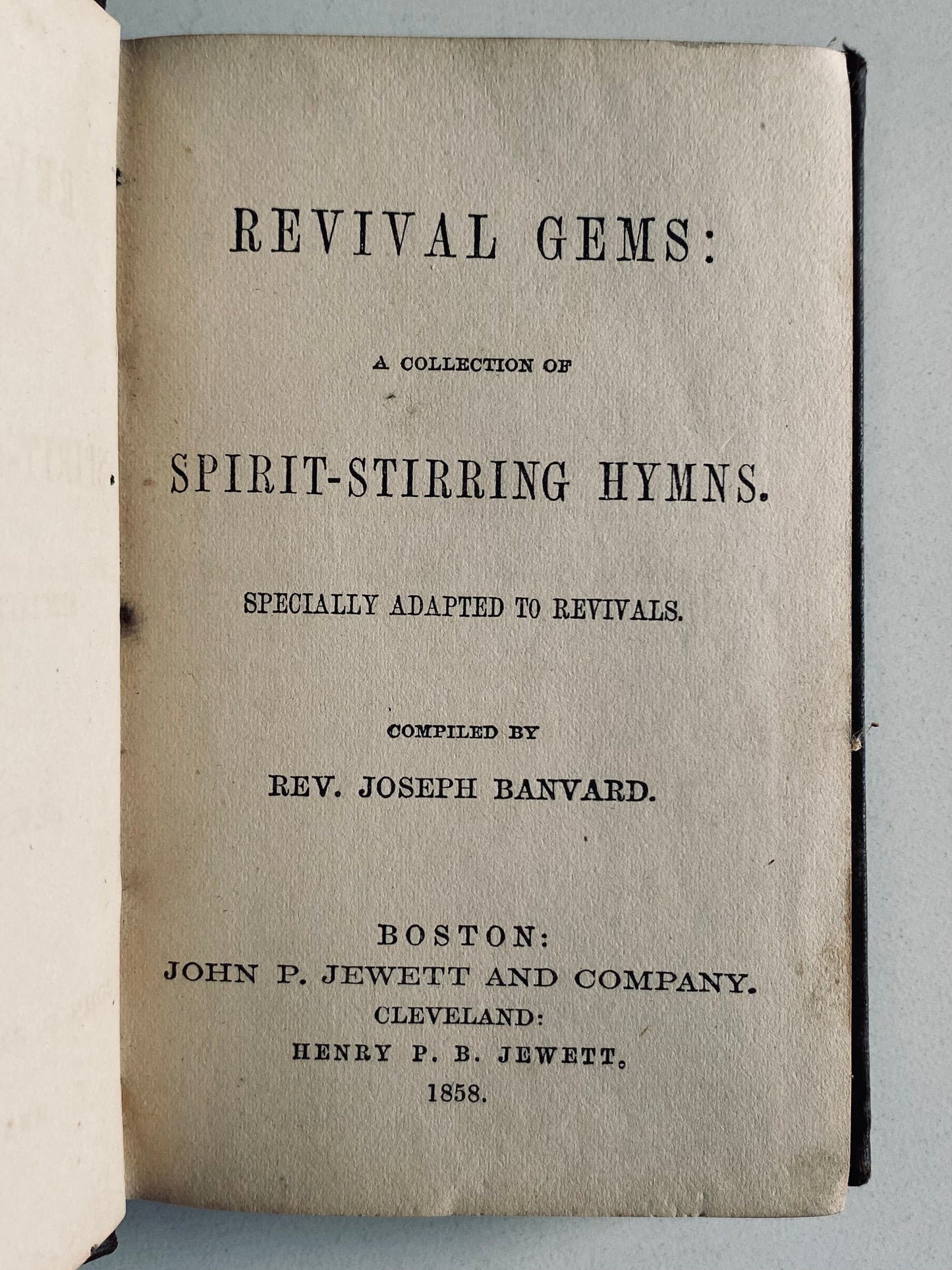 1858 PRAYER REVIVAL HYMNAL. Revival Gems and Spirit Stirring Hymns.