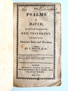 1812 ISAAC WATTS. Psalms, Hymns, & Spiritual Songs w/ Revolutionary War Hero & George Washington Private Guard Provenance!