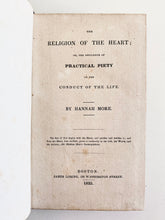 Load image into Gallery viewer, 1835 HANNAH MORE. Practical Piety; or, The Religion of the Heart and its Influence on Life
