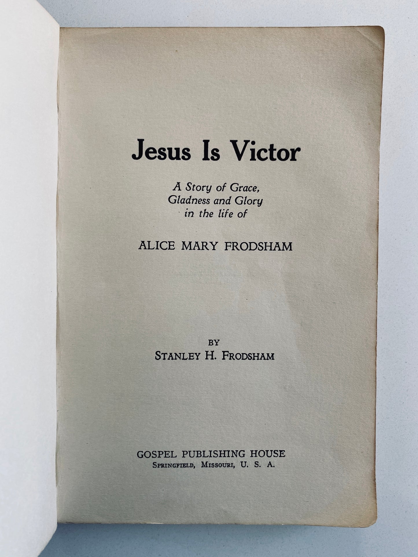 1930 STANLEY H. FRODSHAM. Spirit Baptism of Alice M. Frodsham - Azusa Street, A. B. Simpson &c.