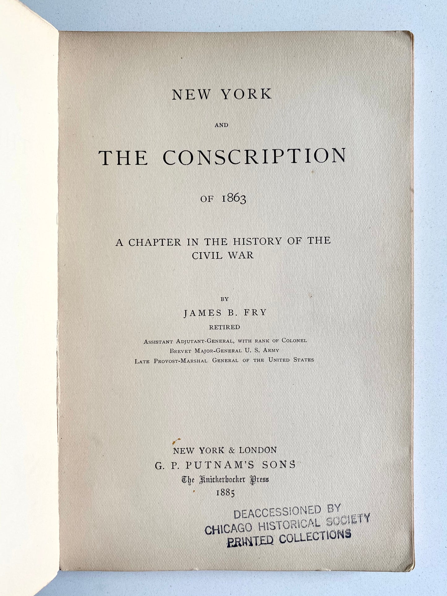 1885 CIVIL WAR RIOTS. New York and the Conscription of 1863. A Chapter in the History of the Civil War.