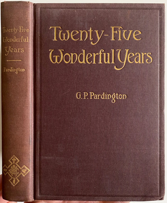 1914 A. B. SIMPSON. First 25 Years of Christian Missionary Alliance - Divine Healing, Pentecostalism, &c.