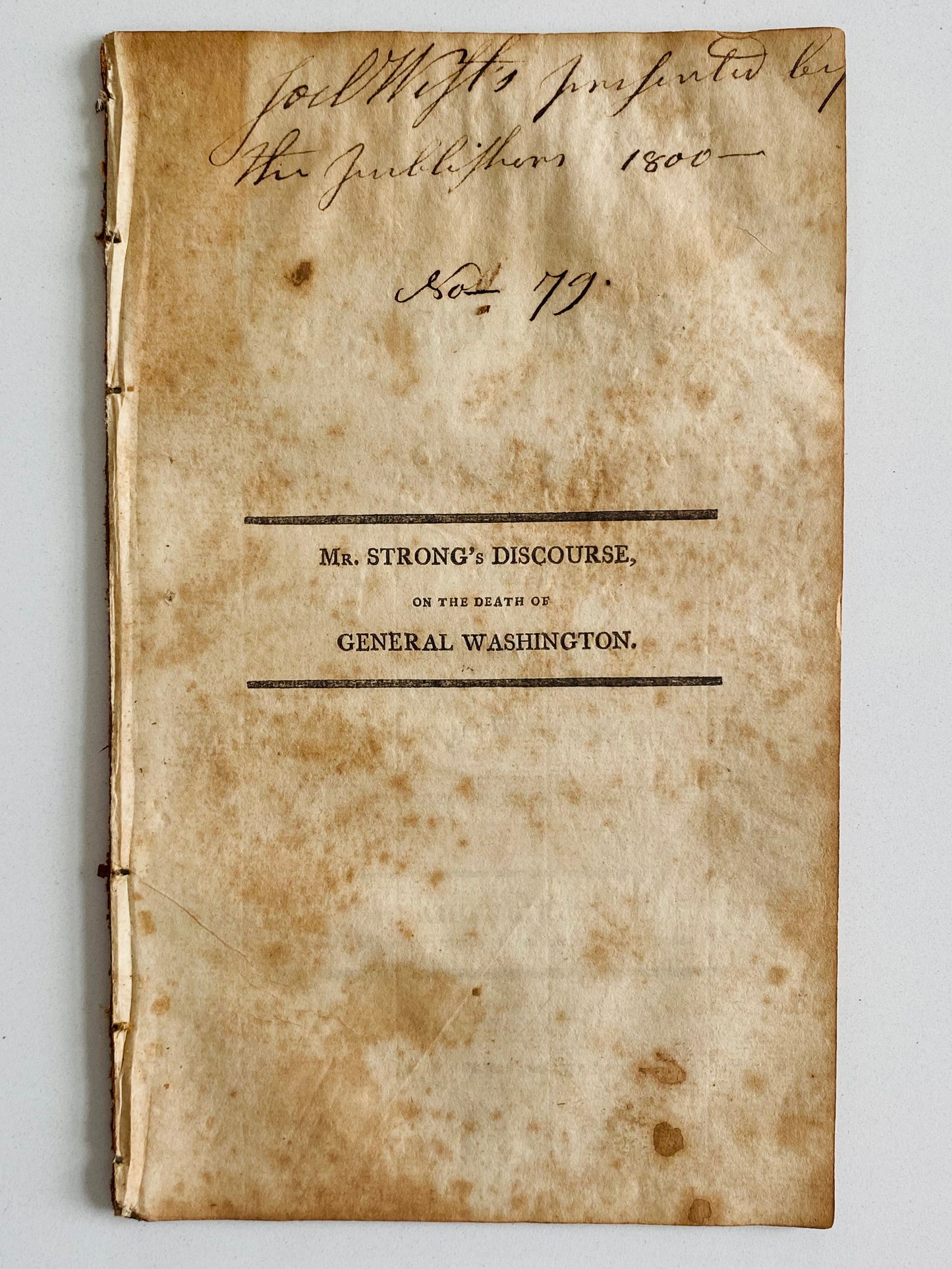 1799 CYPRIAN STRONG. Early Fourth of July Sermon on American Independence & the Wisdom of the American System.