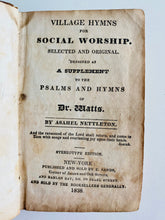 Load image into Gallery viewer, 1838 ASAHEL NETTLETON. Village Hymns Used in the Revival of the Religion. Second Great Awakening.
