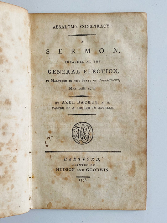 1798 AZEL BACKUS. George Washington Owned - Sermon on the Treasonous Behavior of Factions & Party Spirit.