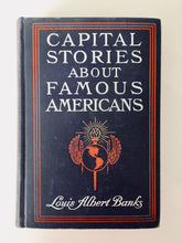 Load image into Gallery viewer, 1912 LOUIS ALBERT BANKS. Capital Stories about Famous Americans - Autographed