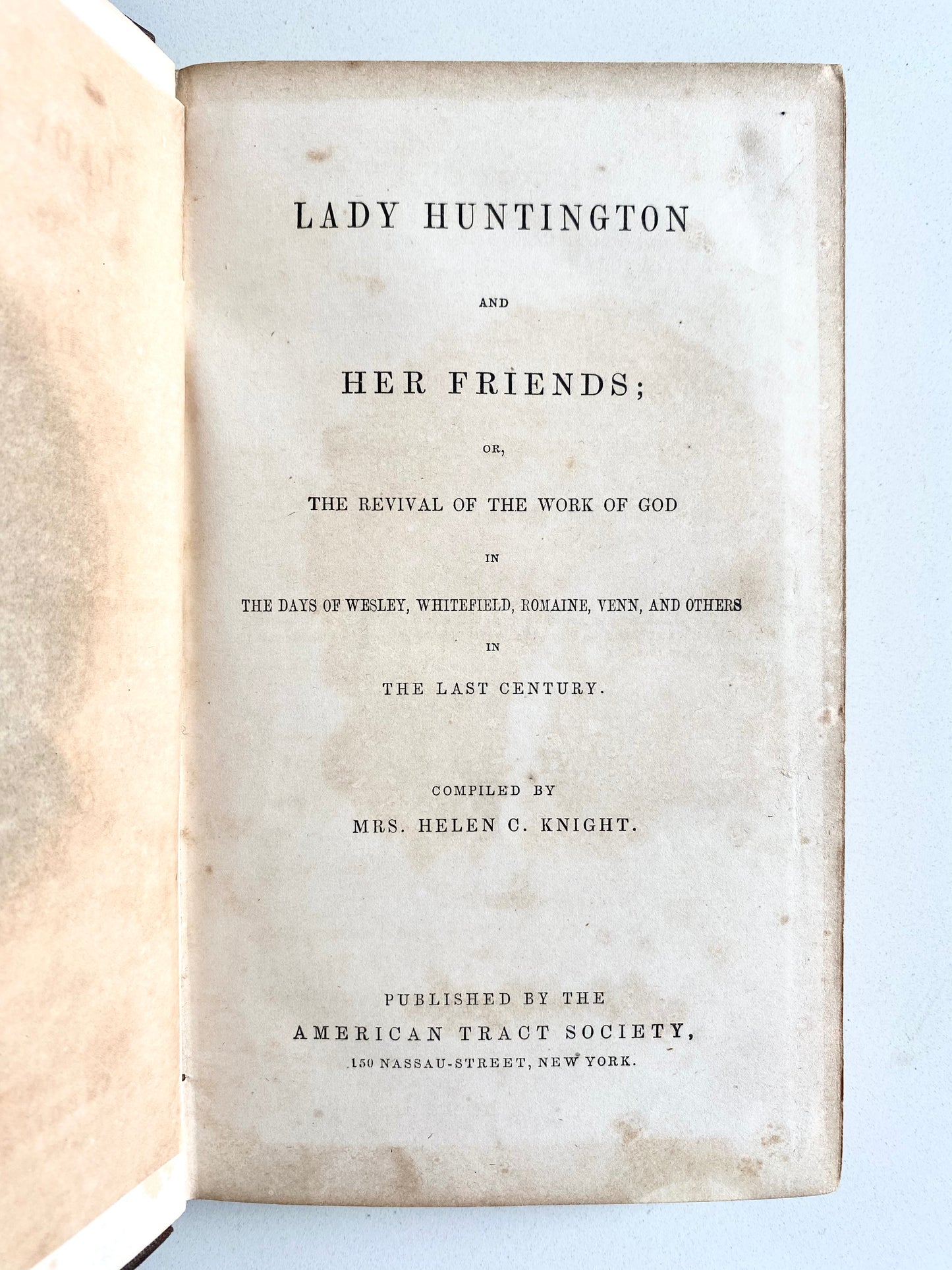 1853 LADY HUNTINGDON. Her Influence on the Great Awakening, George Whitefield, John Wesley, etc.