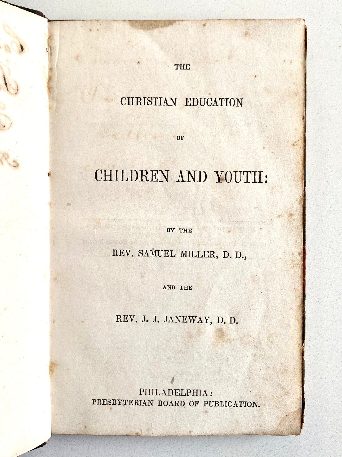 1840 SAMUEL MILLER. Presbyterian on the Christian Education of Children and Youth.