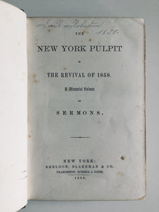 1858 REVIVAL. The New York Pulpit in the Revival of 1858. Sermons by J. W. Alexander, &c.