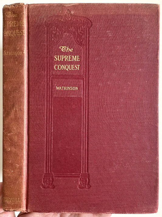 1907 W. L. WATKINSON. The Supreme Conquest. Superb Methodist Sermons - Signed.