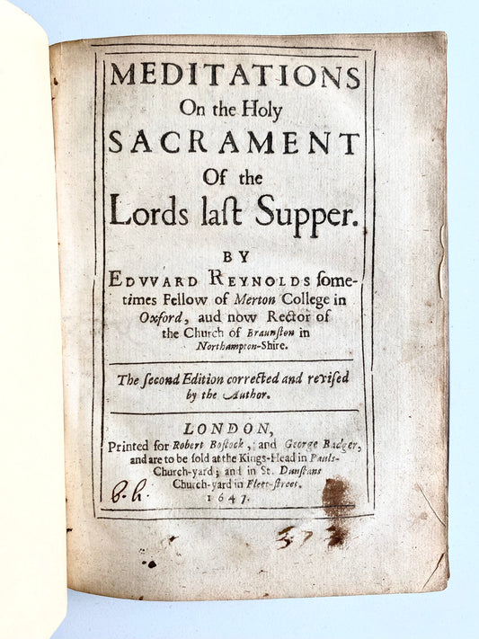 1647 EDWARD REYNOLDS. Lord's Supper - Peace & Unity of the Church - Self-Denial. Three Puritan Works in One!