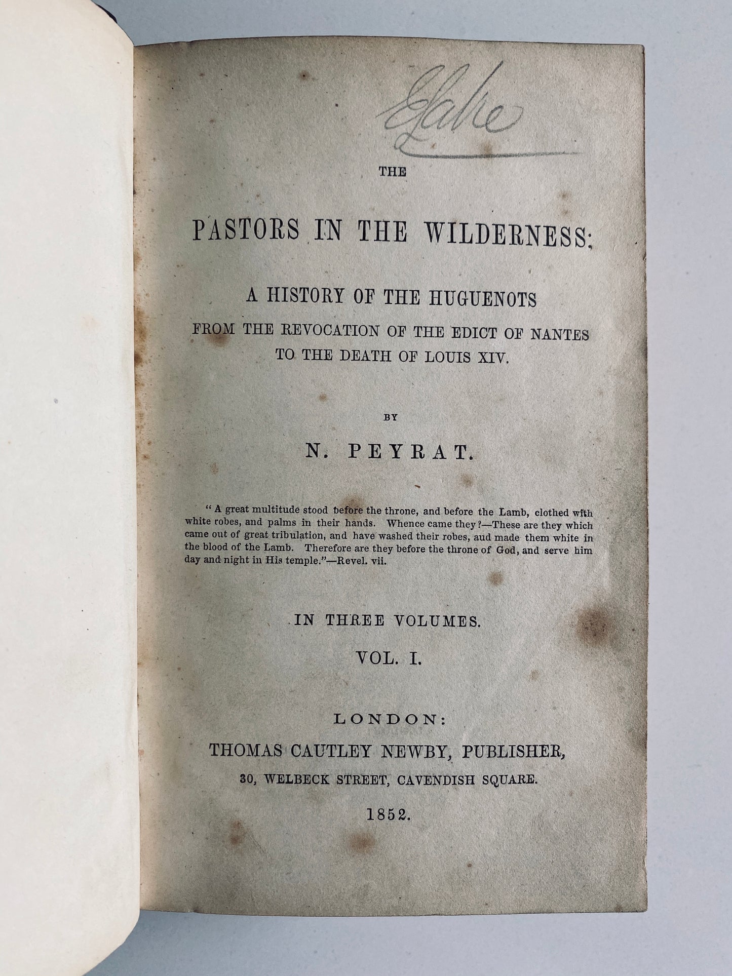 1852 NAPOLEON PEYRAT. History of Lives & Sufferings of the Huguenots in 3 Volumes. Excessively Rare!!!