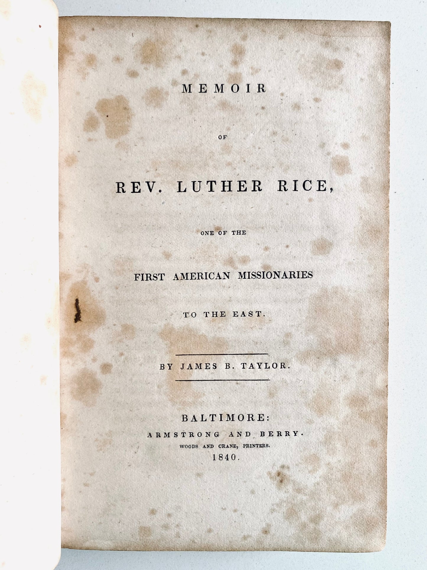 1840 LUTHER RICE. Superbly Rare Bio of Luther Rice, Adoniram Judson, Haystack Prayer Revival, etc.