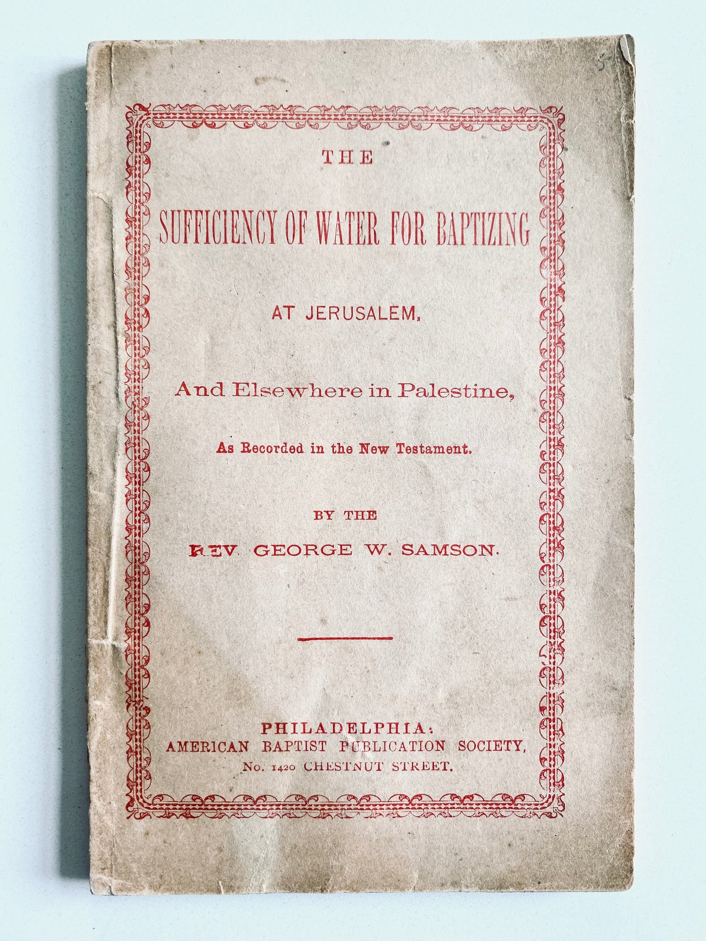 1851 BAPTIST APOLOGETIC. Rare on the Sufficiency of Water in Ancient Jerusalem for Immersion.