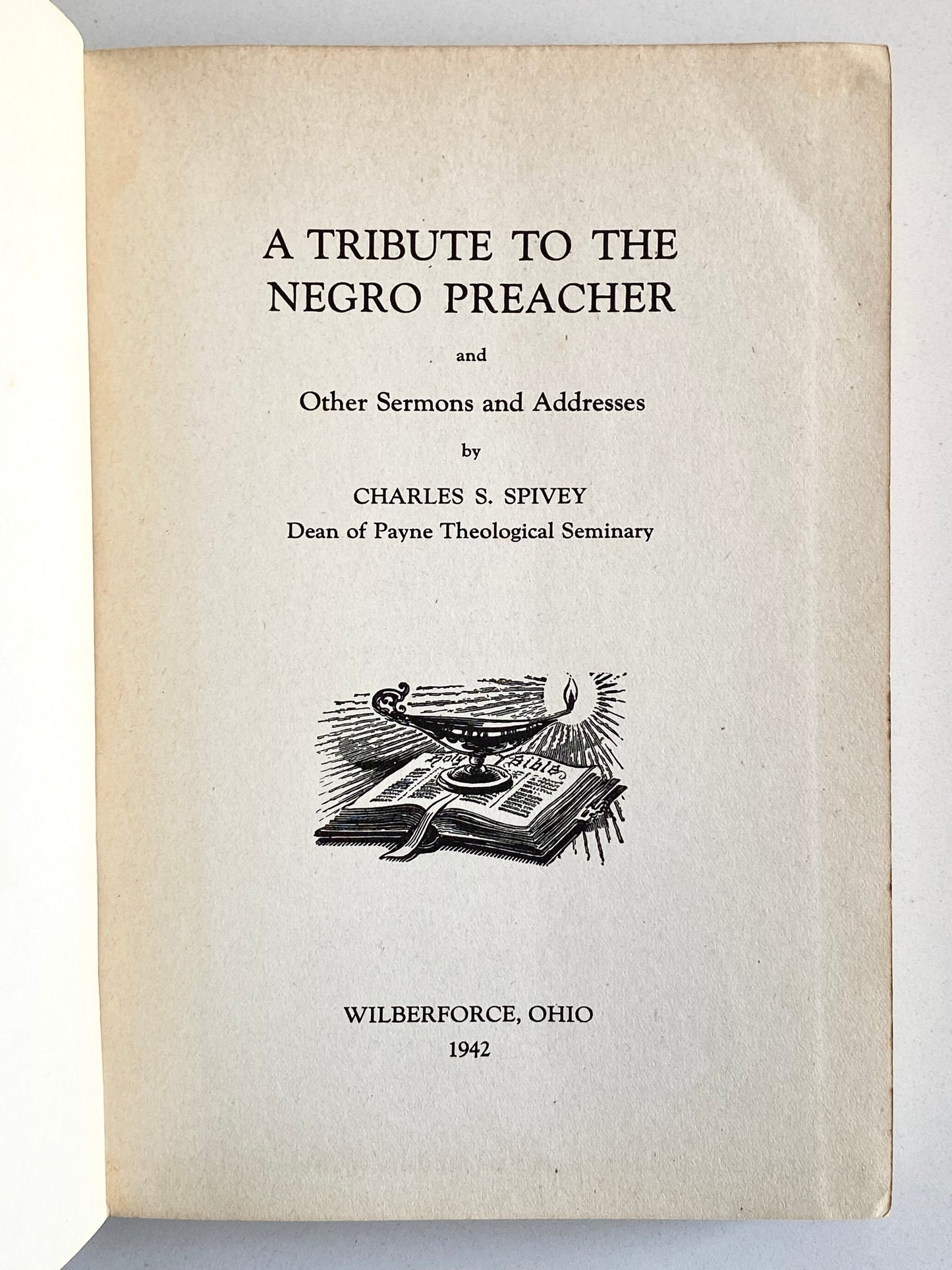 1942 CHARES S. SPIVEY. A Tribute to the Negro Preacher - African Methodist Episcopal Sermons!