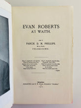Load image into Gallery viewer, 1912 EVAN ROBERTS. Rare Copy of Phillips&#39; Critical Biography of Evan Owned by His Boyhood Friend &amp; Co-Revivalist Sidney Evans!