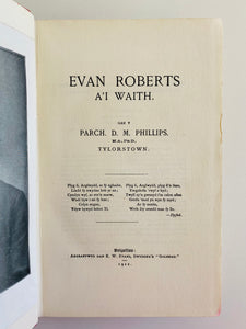 1912 EVAN ROBERTS. Rare Copy of Phillips' Critical Biography of Evan Owned by His Boyhood Friend & Co-Revivalist Sidney Evans!