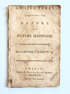 1787 JOHN WESLEY [Trans.] Conjectures Considering the Nature of Future Happiness by Charles Bonnet of Geneva